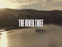 N. D. Wilson’s “The River Thief”: Not Your Typical Christian Movie